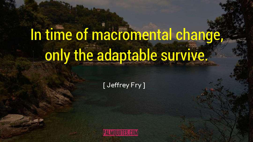 Body Change quotes by Jeffrey Fry