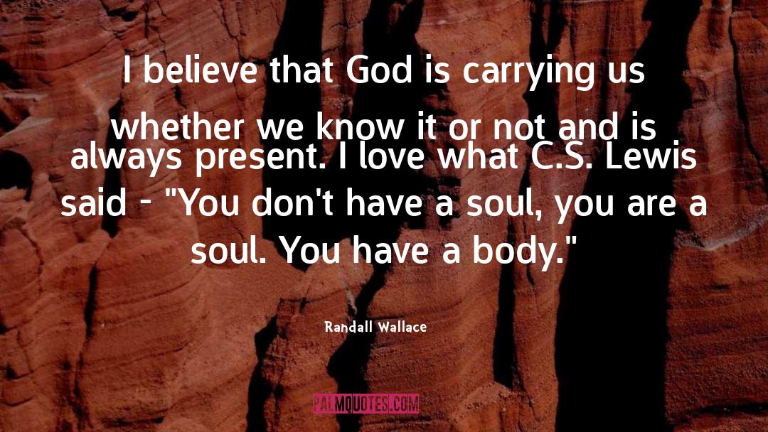 Body Complex quotes by Randall Wallace