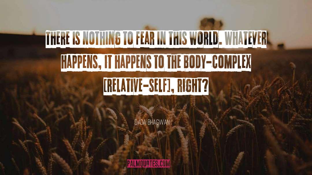 Body Complex quotes by Dada Bhagwan