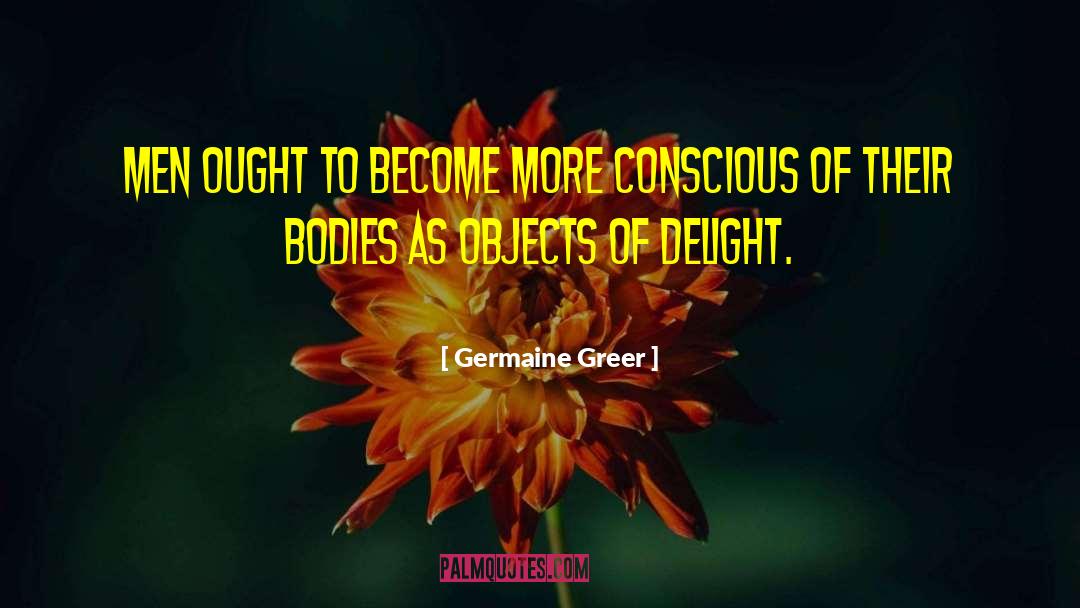 Body Conscious quotes by Germaine Greer