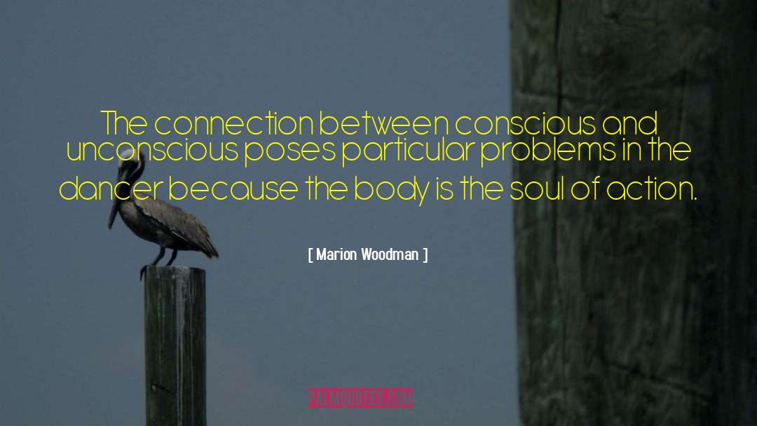 Body Conscious quotes by Marion Woodman