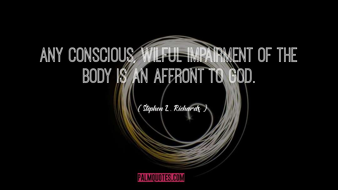 Body Conscious quotes by Stephen L. Richards