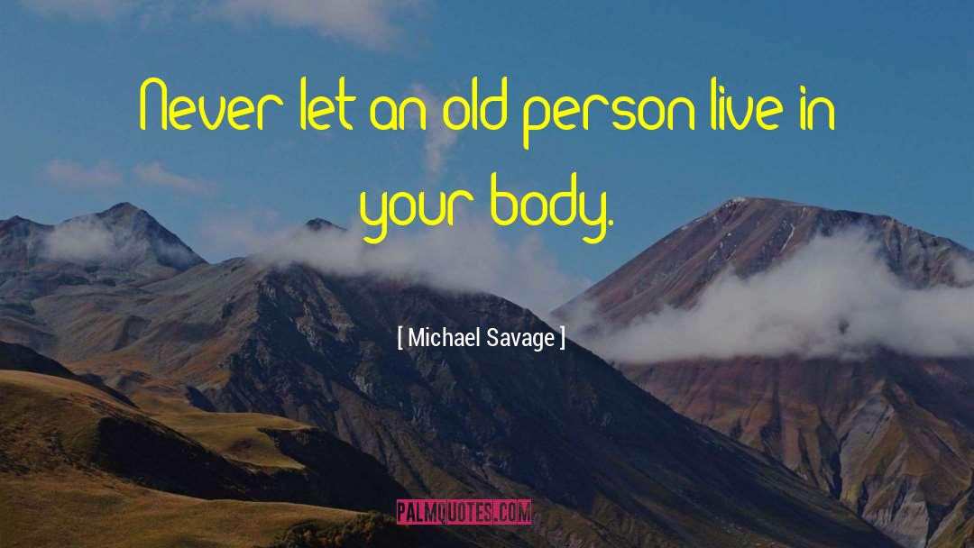 Body Decomposition quotes by Michael Savage