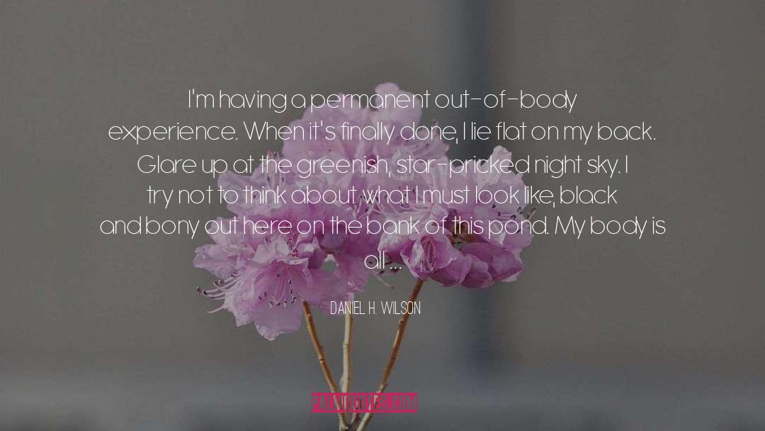 Body Experience quotes by Daniel H. Wilson