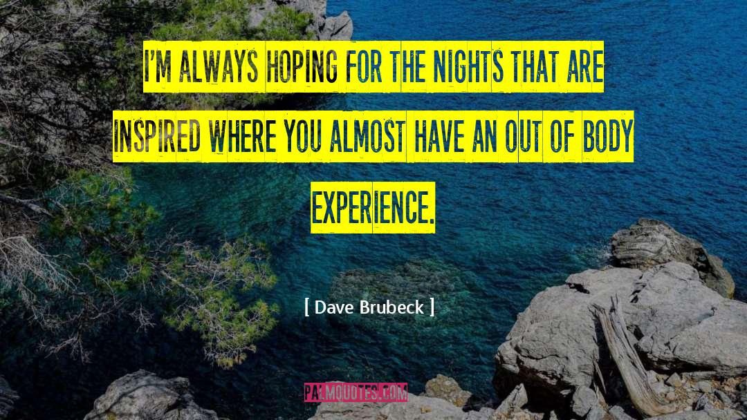 Body Experience quotes by Dave Brubeck
