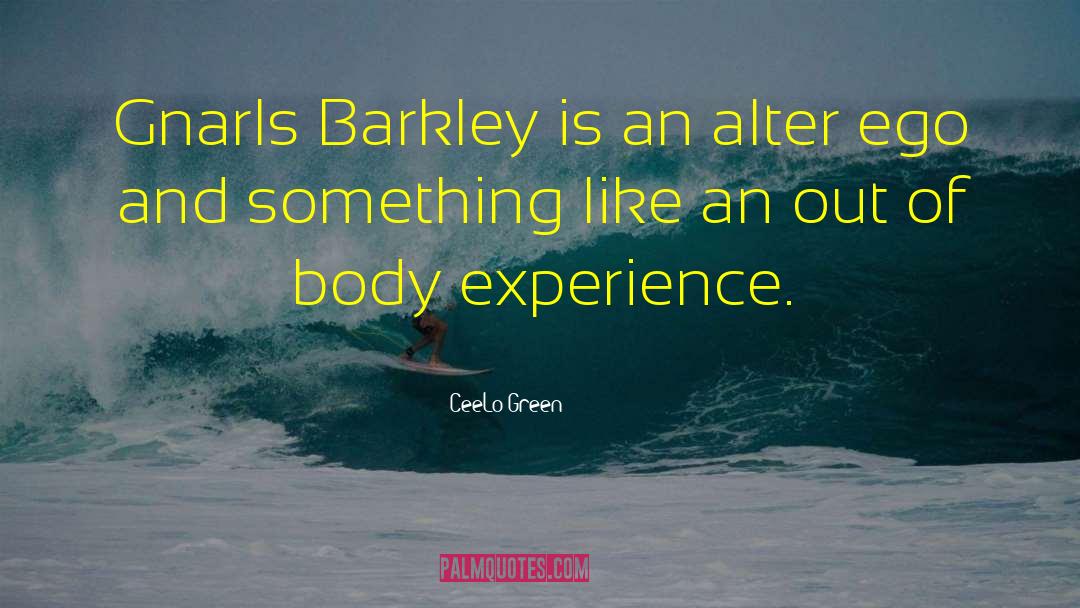 Body Experience quotes by CeeLo Green