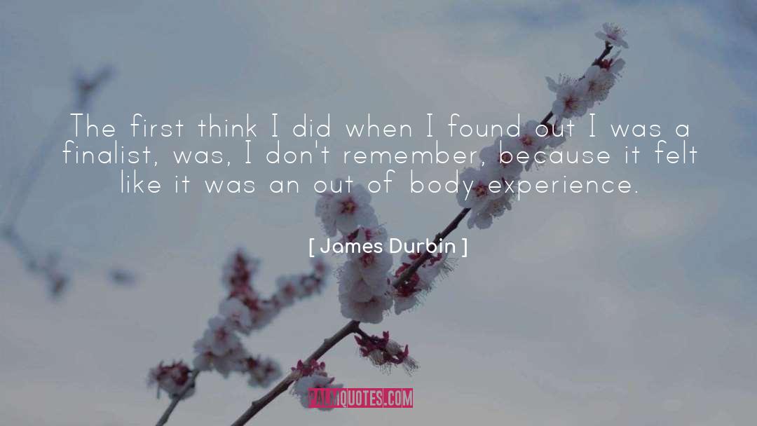 Body Experience quotes by James Durbin