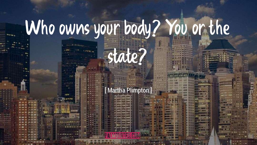 Body Experience quotes by Martha Plimpton