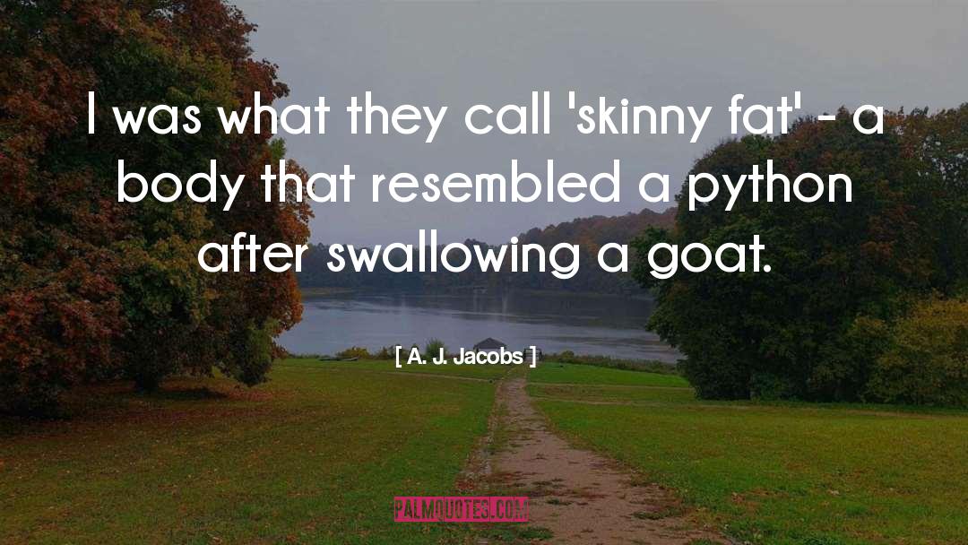 Body Fat quotes by A. J. Jacobs