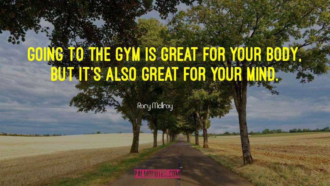 Body Gym quotes by Rory McIlroy