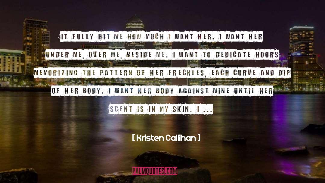 Body Hatred quotes by Kristen Callihan