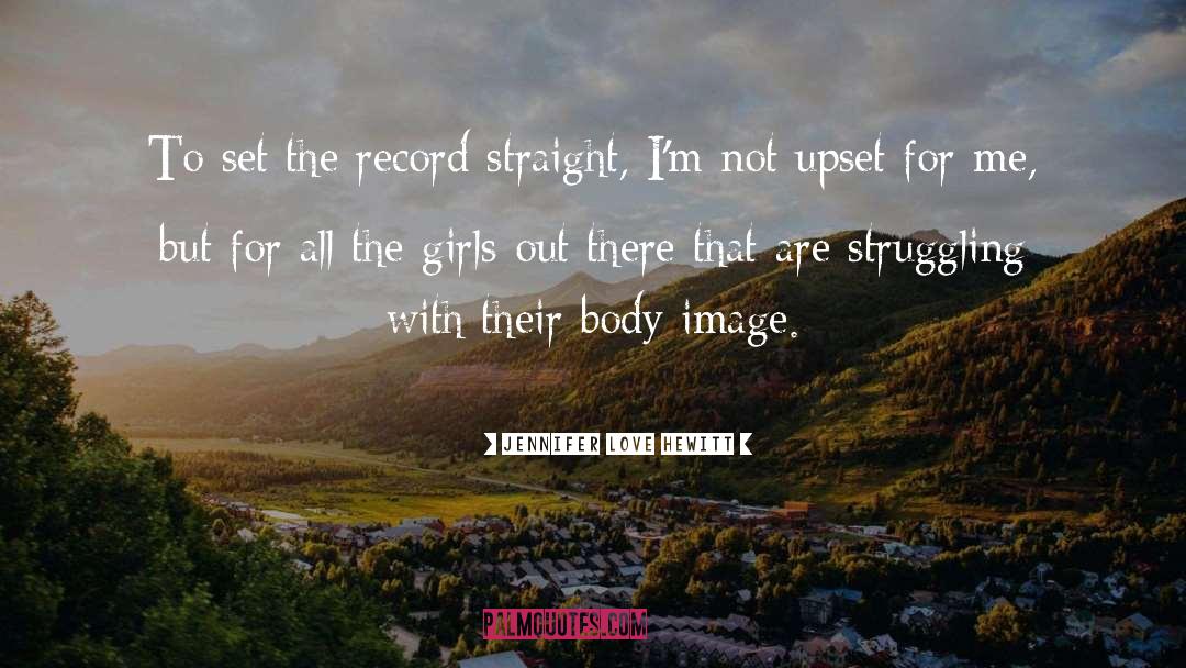 Body Image quotes by Jennifer Love Hewitt