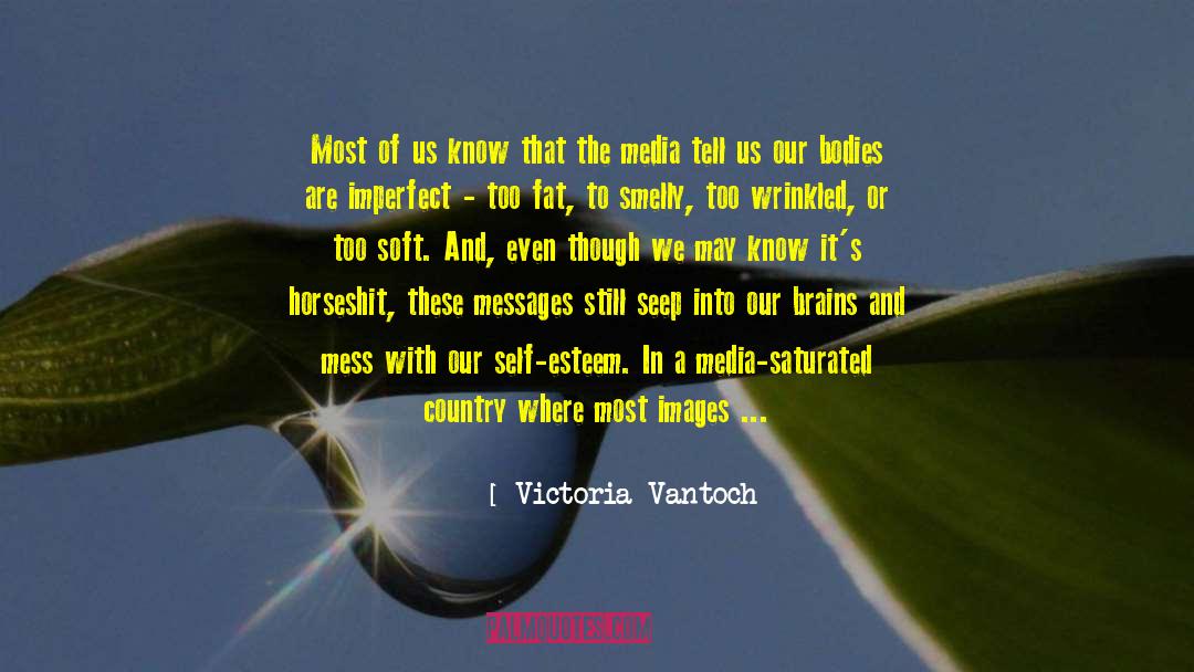 Body Image quotes by Victoria Vantoch