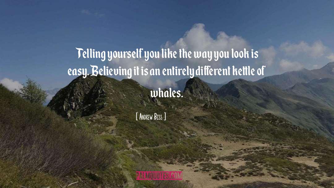 Body Image quotes by Andrew Biss