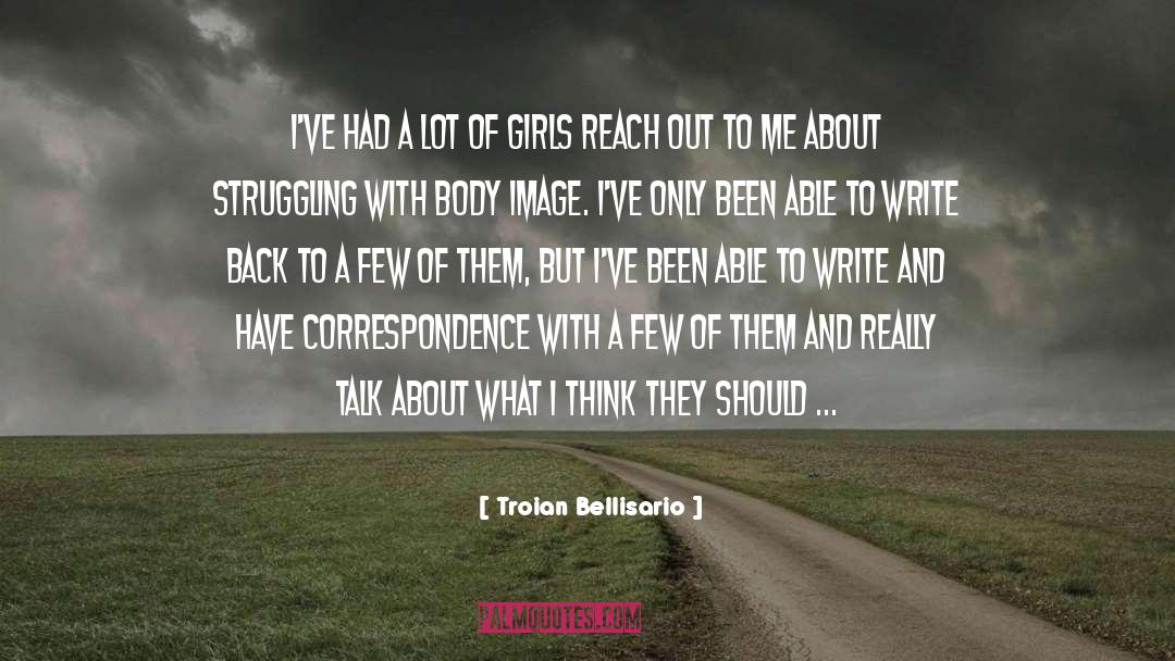 Body Image quotes by Troian Bellisario