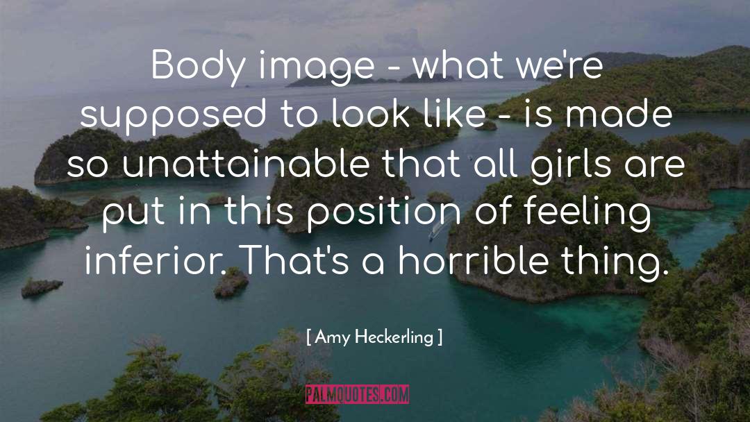 Body Image quotes by Amy Heckerling