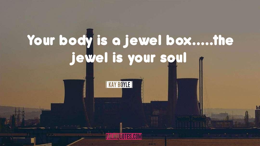 Body Is A Temple quotes by Kay Boyle