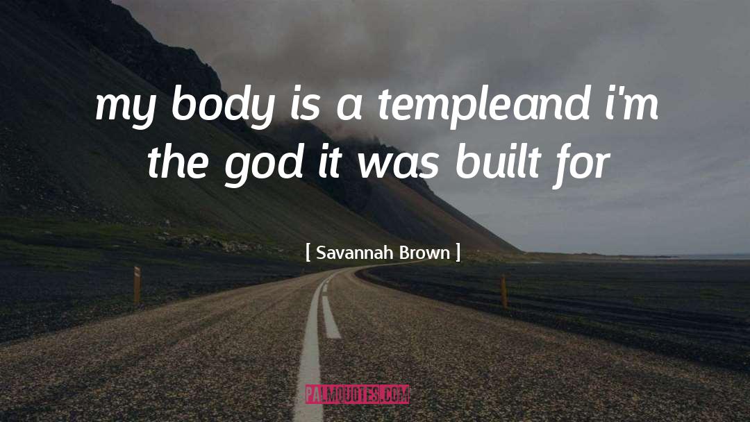 Body Is A Temple quotes by Savannah Brown