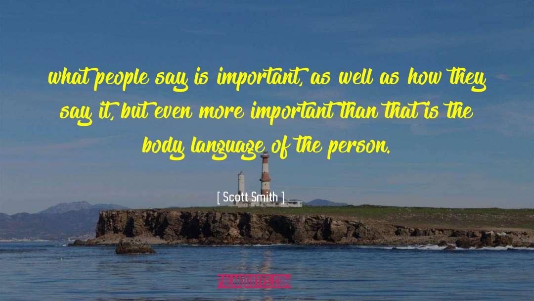 Body Language quotes by Scott Smith