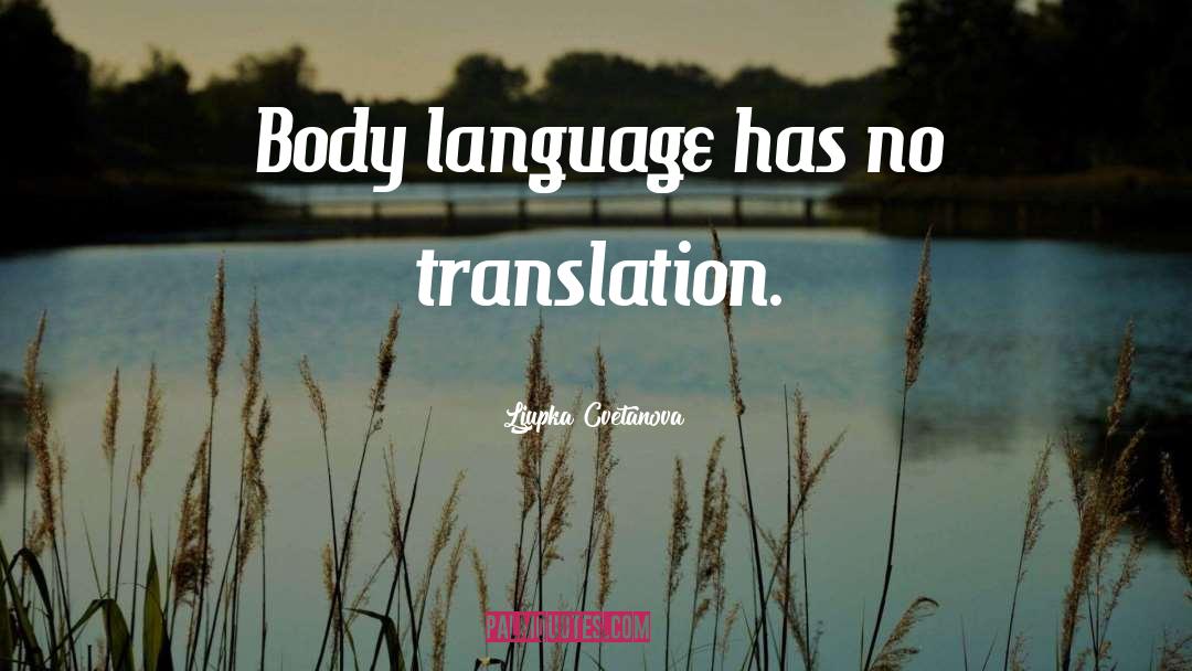 Body Language quotes by Ljupka Cvetanova