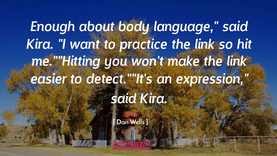 Body Language quotes by Dan Wells