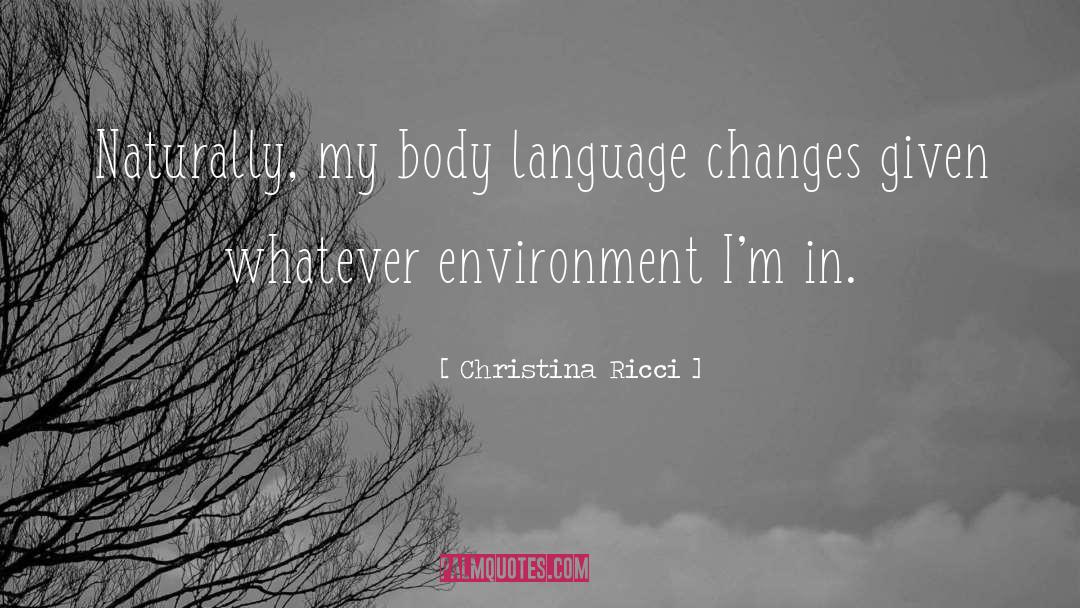 Body Language quotes by Christina Ricci