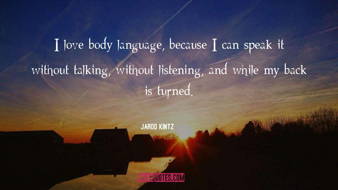 Body Language quotes by Jarod Kintz