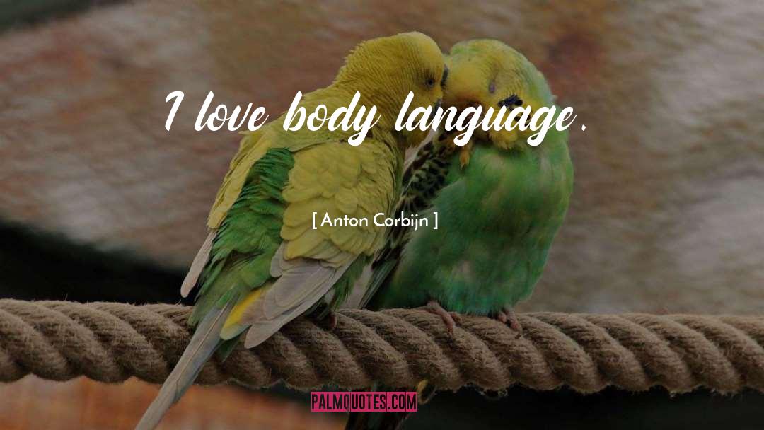 Body Language quotes by Anton Corbijn