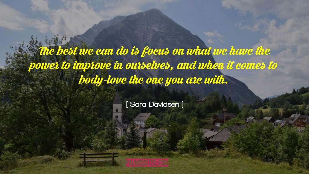 Body Love quotes by Sara Davidson