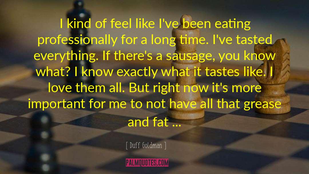 Body Love quotes by Duff Goldman