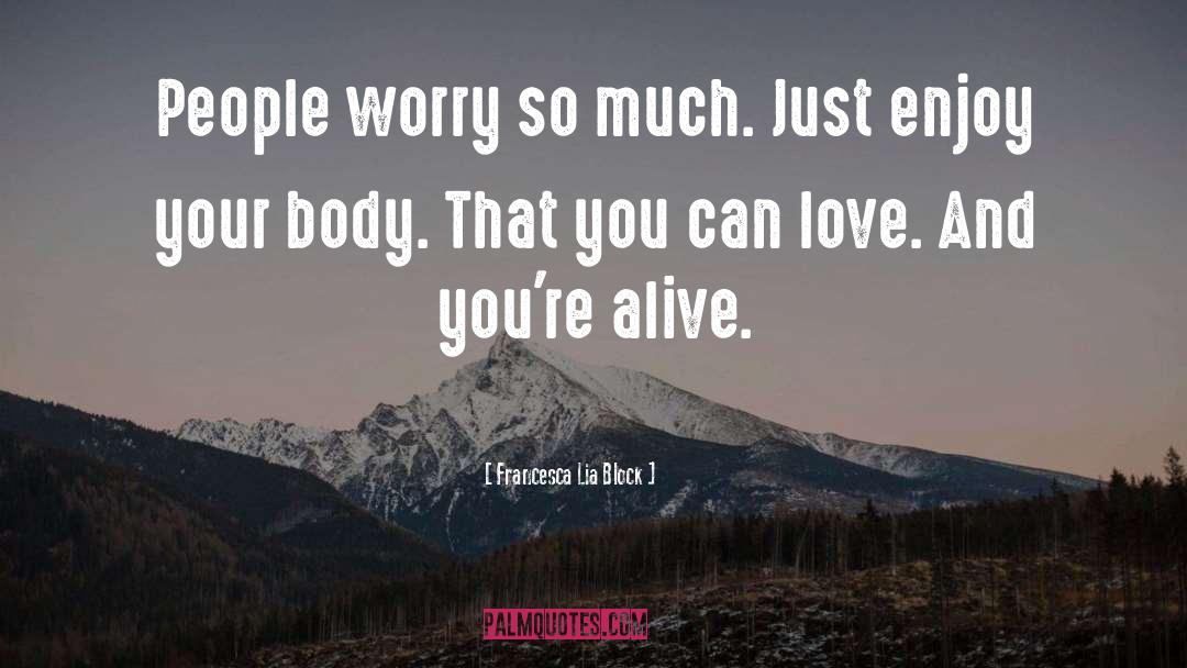 Body Love quotes by Francesca Lia Block