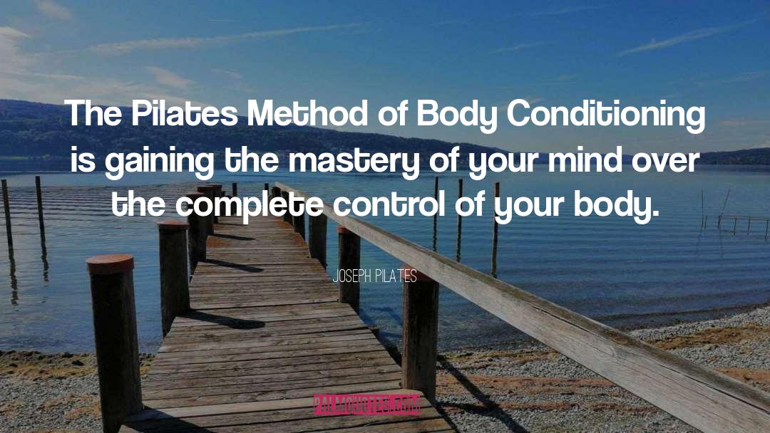 Body Mind quotes by Joseph Pilates