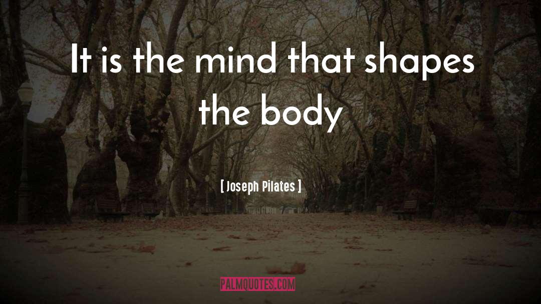 Body Mind quotes by Joseph Pilates