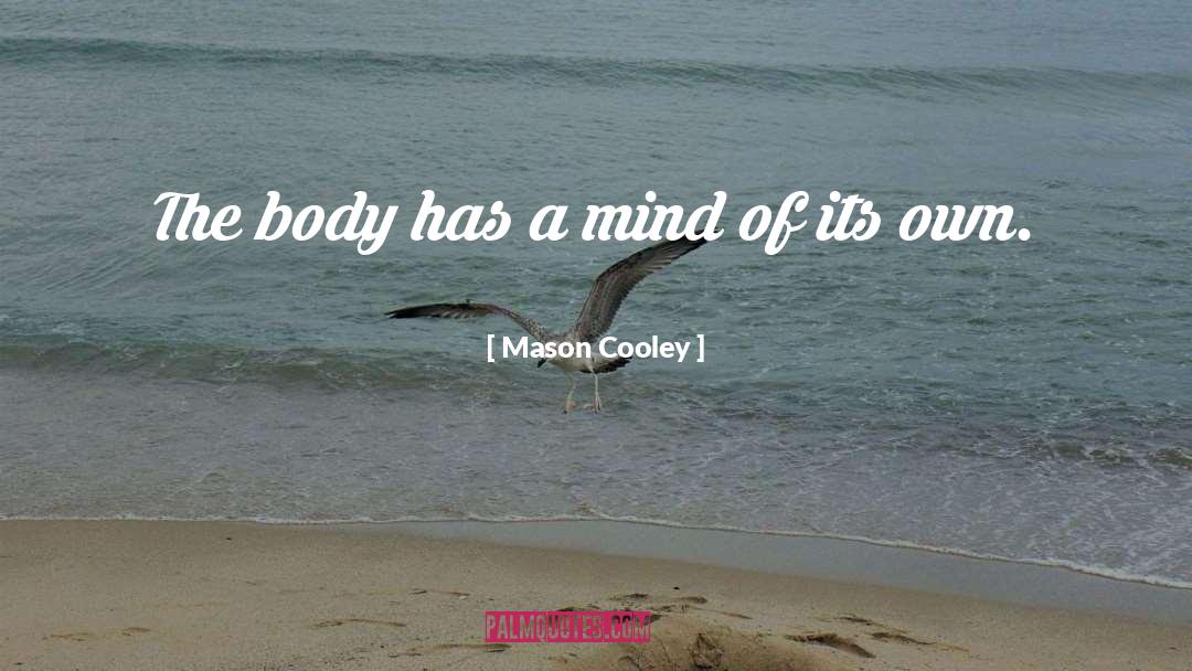 Body Mind quotes by Mason Cooley