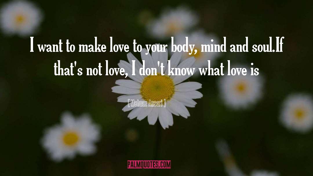 Body Mind quotes by Mehnaz Ansari