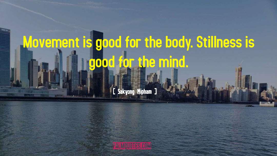 Body Movement quotes by Sakyong Mipham