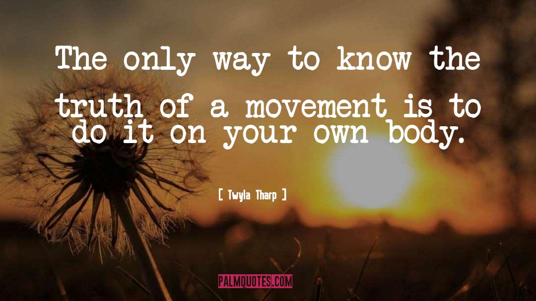 Body Movement quotes by Twyla Tharp