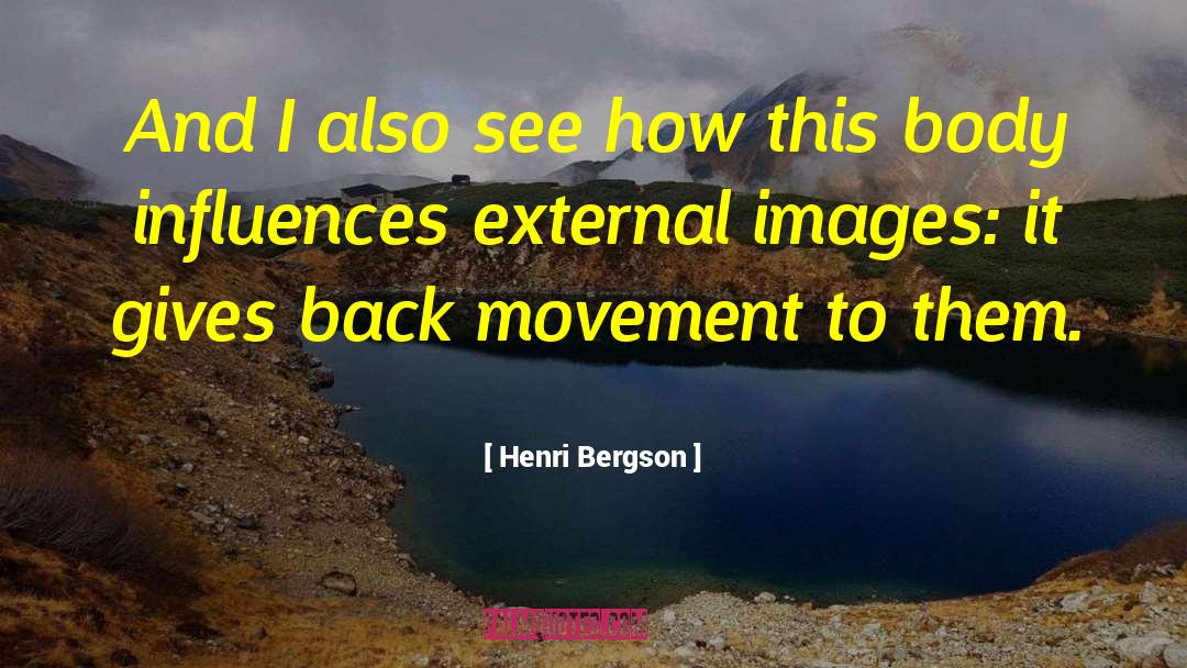 Body Movement quotes by Henri Bergson