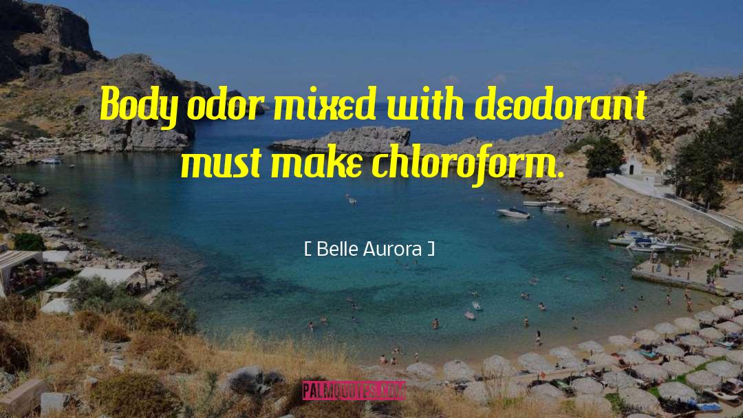 Body Odor quotes by Belle Aurora