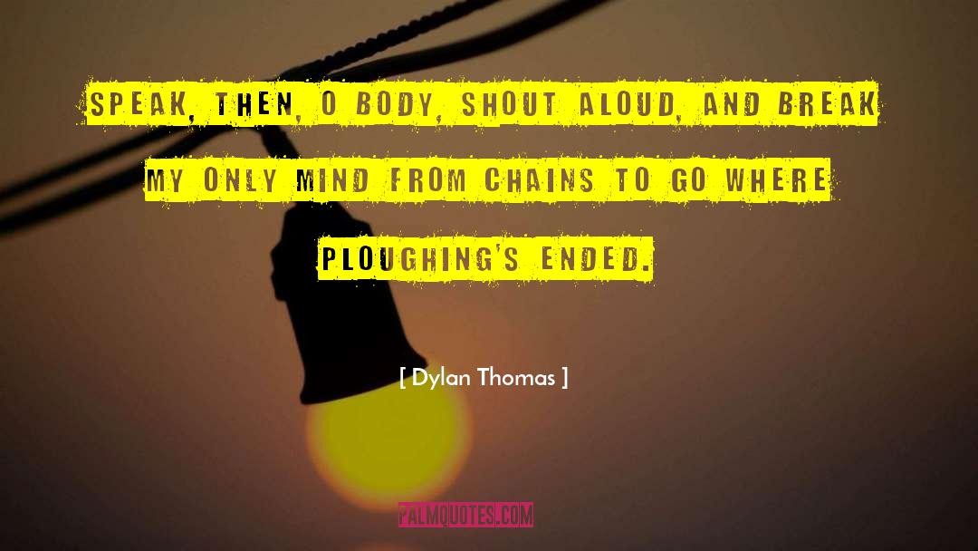 Body Odor quotes by Dylan Thomas