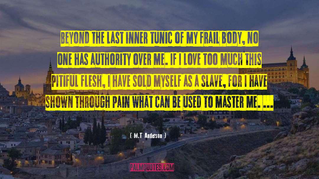 Body Of Blade quotes by M.T Anderson