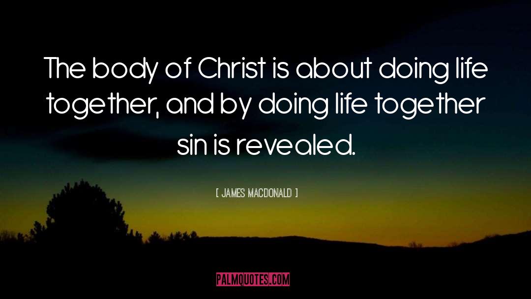 Body Of Christ quotes by James MacDonald