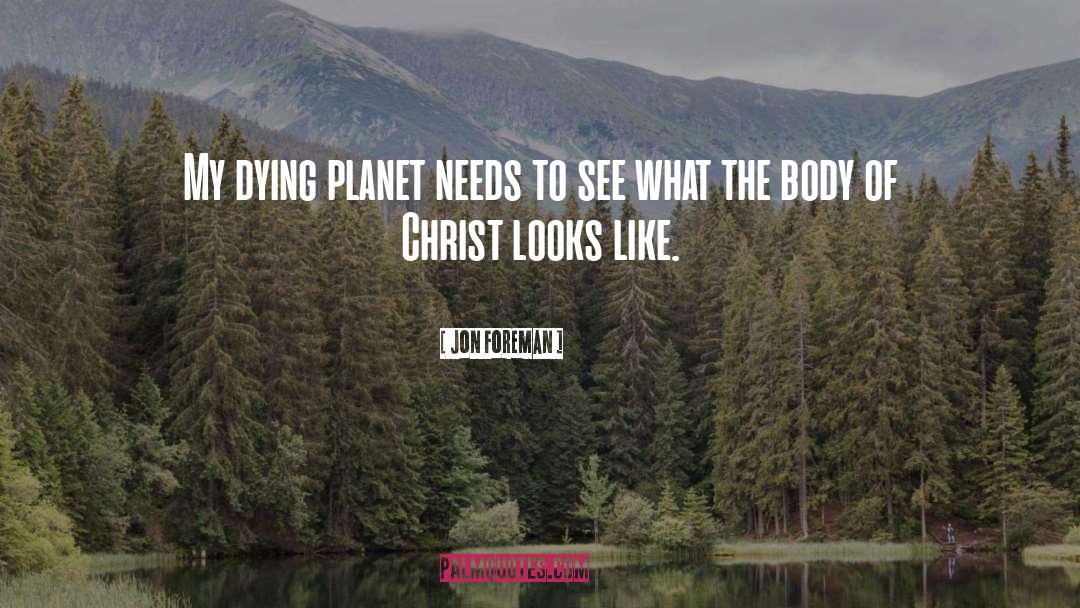 Body Of Christ quotes by Jon Foreman