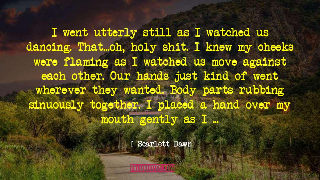 Body Parts quotes by Scarlett Dawn
