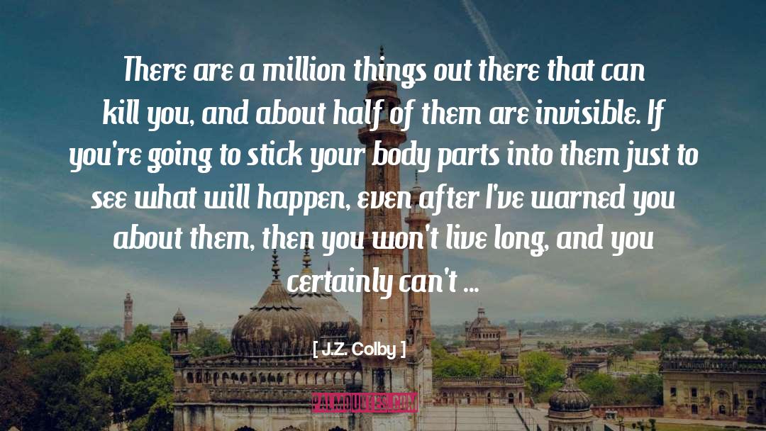 Body Parts quotes by J.Z. Colby