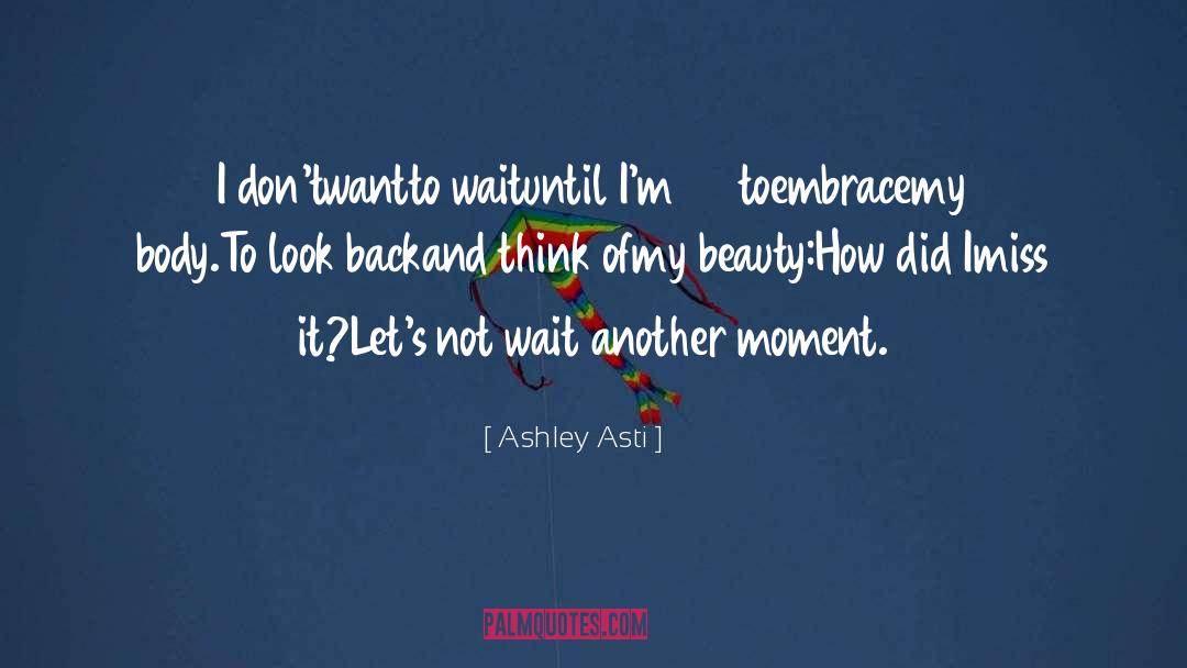 Body Positivity quotes by Ashley Asti