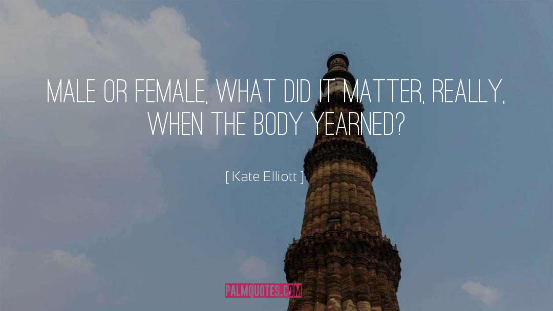 Body quotes by Kate Elliott