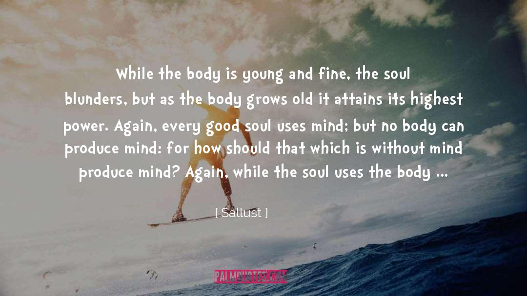 Body quotes by Sallust