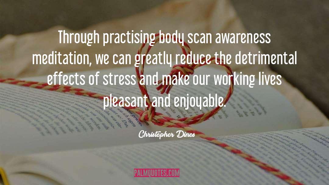 Body Scan Awareness quotes by Christopher Dines