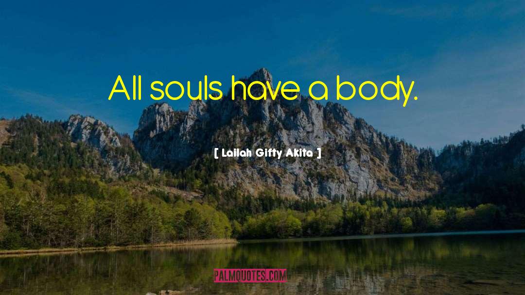 Body Soul And Spirit quotes by Lailah Gifty Akita